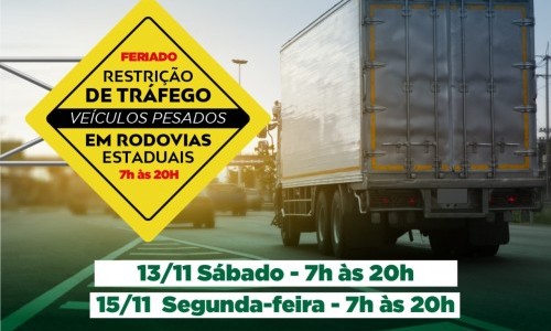 Relação das rodovias estaduais com restrição de tráfego de caminhões no Feriado da Proclamação da República