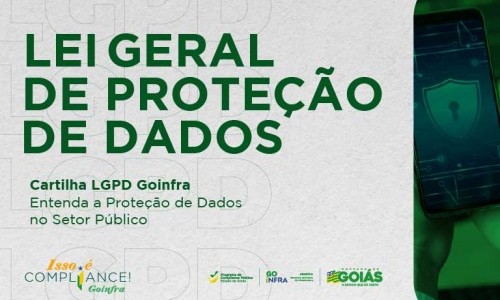 LGPD: Nova cartilha da Goinfra orienta sobre segurança e privacidade de dados