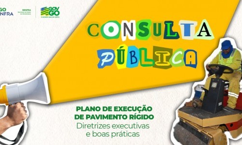 Goinfra realiza consulta pública para compor plano de execução de pavimento rígido